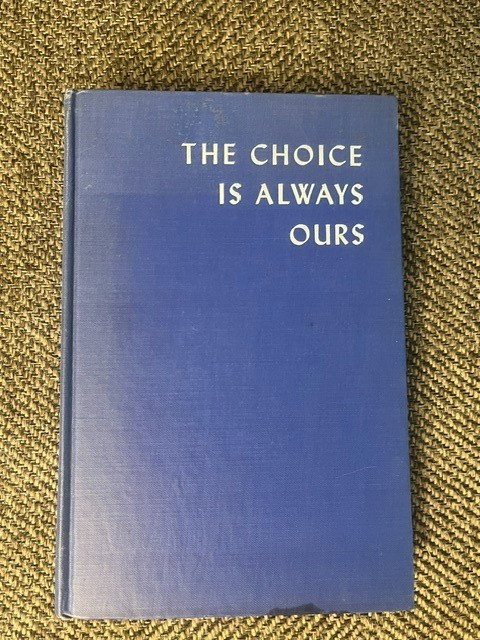 The Choice Is Always Ours: Anthology – Dorothy Berkley Phillips (1951) hardcover