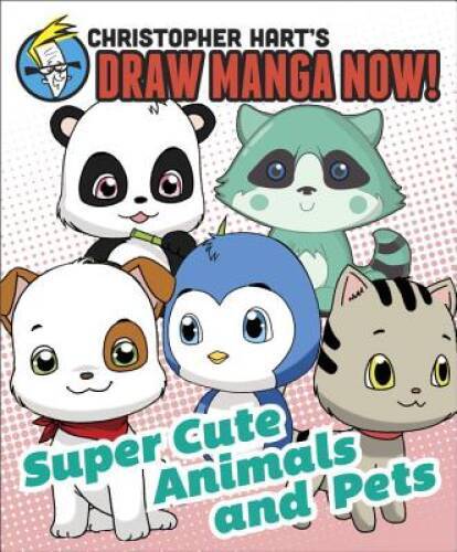 Supercute Animals and Pets: Christopher Hart’s Draw Manga Now! – GOOD